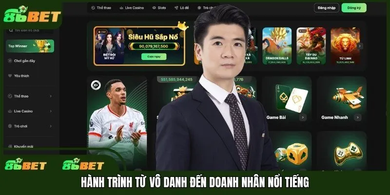 Hành trình từ vô danh đến doanh nhân nổi tiếng